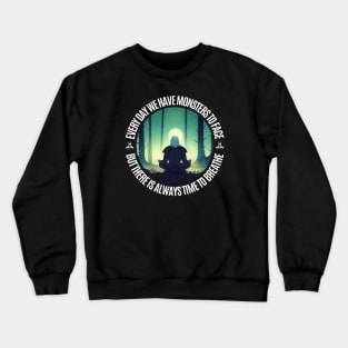 Every Day We Have Monsters To Face - But There Is Always Time To Breathe - Fantasy - Witcher Crewneck Sweatshirt